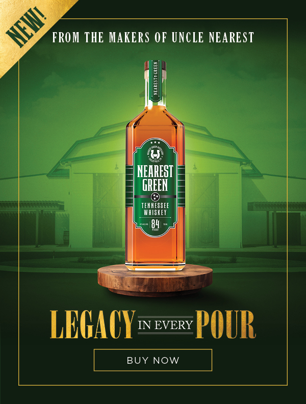 New! From the makers of Uncle Nearest, Nearest Green Tennessee Whiskey, 84 proof. Legacy in every pour.